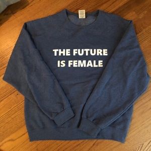 “The Future is Female” sweatshirt